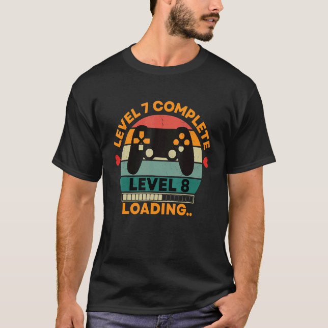 Level 7 Complete Level 8 Loading Gamers 7th Birthd T-Shirt (Front)
