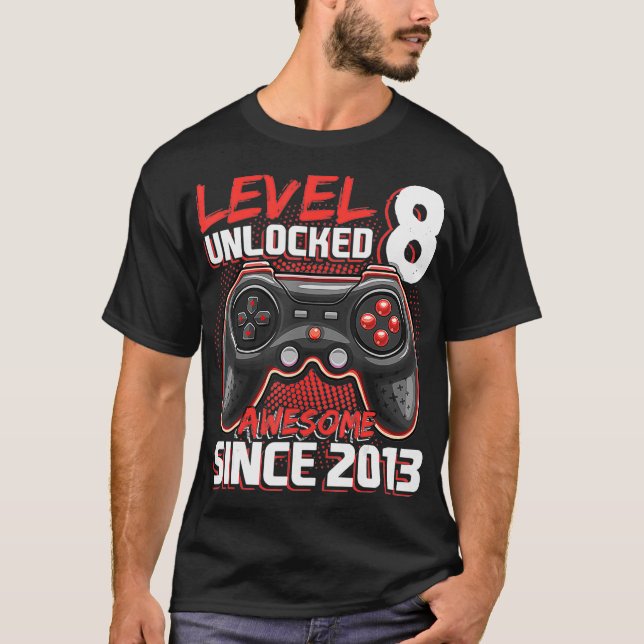 Level 8 Unlocked Awesome 2013 Video Game 8th Birth T-Shirt (Front)
