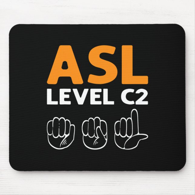 - Level C2. Asl Awareness Hand Sign Language Deaf  Mouse Pad (Front)