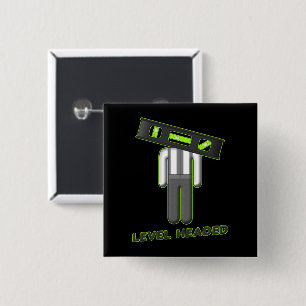 Level Headed - 15 Cm Square Badge