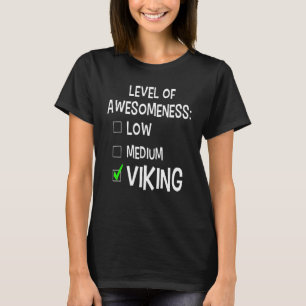 Level Of Awesomeness Low Medium Viking T-Shirt