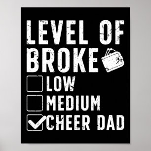Level Of Broke Cheer Dad Of A Cheerleader Father Poster