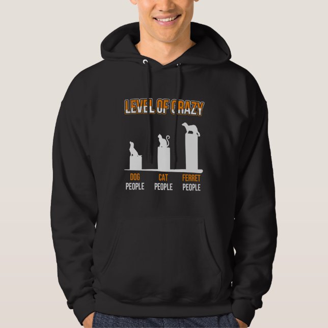Level Of Crazy Ferret People Hoodie (Front)