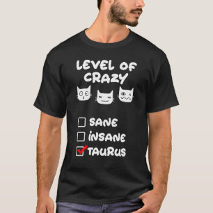 Level of Crazy Taurus Zodiac Sign Birthday Cat T-Shirt