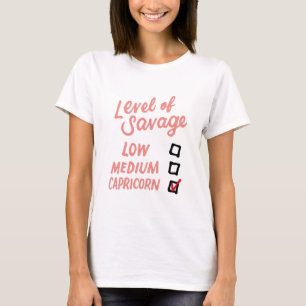 Level Of Savage Low Medium Capricorn Gift Novelty  T-Shirt