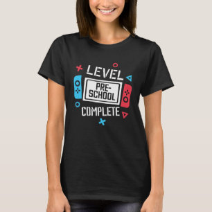Level Pre School Complete Video Game Last Day Of S T-Shirt