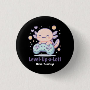 Level-Up-a-Lotl Cute Gamer Axolotl Kawaii Cozy  3 Cm Round Badge
