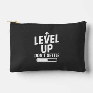 Level up don't settle accessory pouch