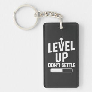 Level up don't settle key ring