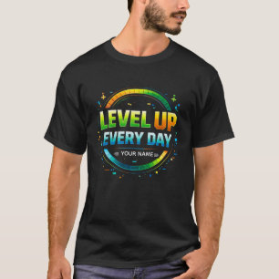 Level Up Every Day Gamer Motivation Design   XP Pr T-Shirt