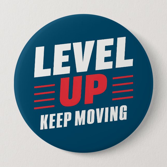 Level Up Keep Moving 10 Cm Round Badge (Front)