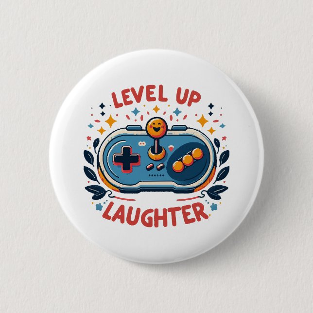 level up laughter 6 cm round badge (Front)