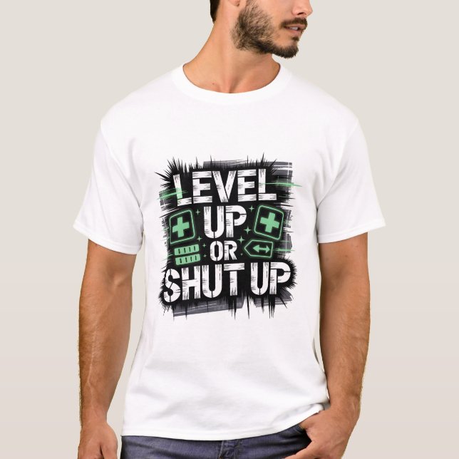 Level Up or Shut Up–Gamer Stencil Graffiti Street  T-Shirt (Front)