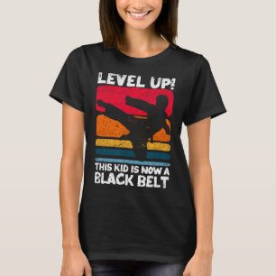 Level Up This Kid Is Now A Black Belt Karate Marti T-Shirt