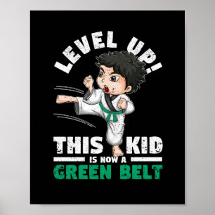 Level Up This Kid Is Now A Green Belt Karate Poster