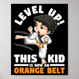 Level Up This Kid Is Now An Orange Belt Karate Mar Poster