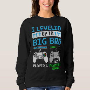 Leveled Up To Big Bro 2023 Cute Im Going To Be A B Sweatshirt