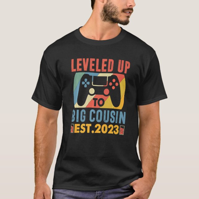 Leveled Up To Big Cousin 2023 Promoted To Cousin 2 T-Shirt (Front)