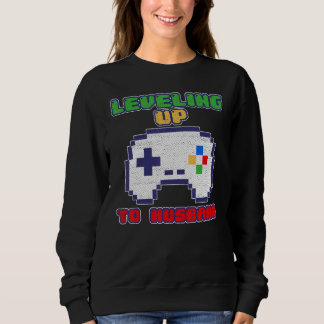 Leveled Up To Husband Gaming Leveling Up To Husban Sweatshirt
