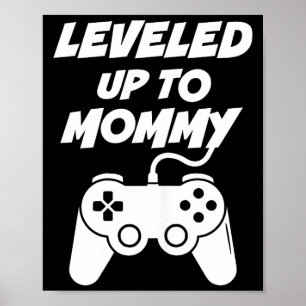 Leveled Up To Mommy  Poster