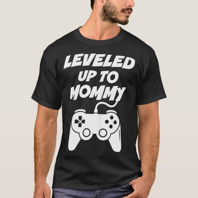 Leveled Up To Mommy  T-Shirt (Front)