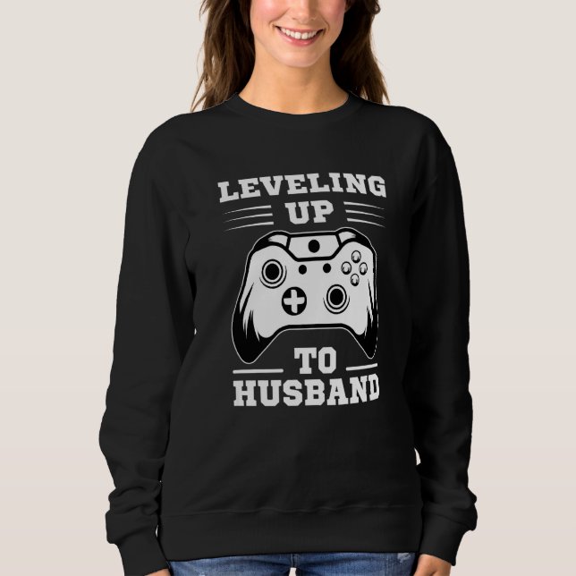 Leveling up to Husband Gamer Groom Wedding Sweatshirt (Front)
