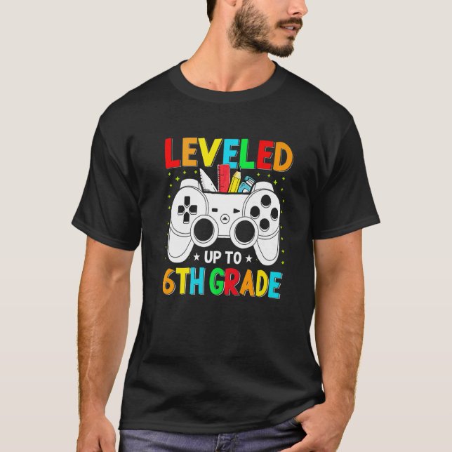 Levelled Up To 6th Grade Back To School First Day  T-Shirt (Front)