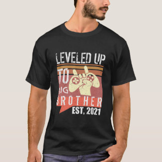 Levelled Up To Big Brother , Est 2021 T- T-Shirt