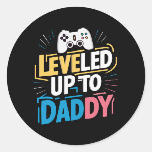 Levelled up to daddy classic round sticker