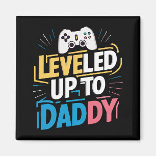 Levelled up to daddy magnet