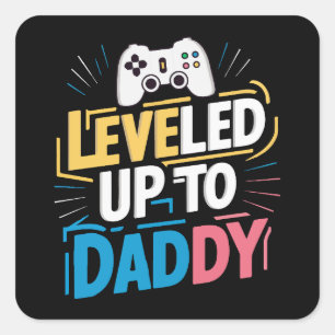Levelled up to daddy square sticker