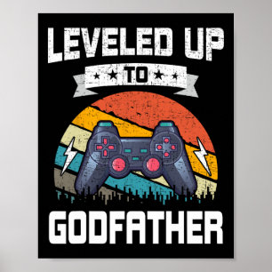 Levelled Up To Godfather Video Gamer Gaming 4 Poster