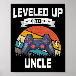 Levelled Up To Uncle Video Gamer Gaming 1 Poster