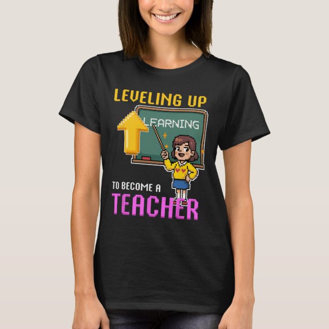 Levelling Up Teacher Ck To School Funny Gamer Girl T-Shirt (Front)