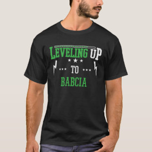 Levelling Up To Babcia For Becoming Babcia T-Shirt