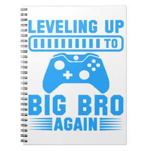 Levelling Up To Big Bro Again Notebook