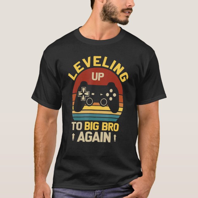 Levelling Up To Big Bro Again Promoted To Future B T-Shirt (Front)