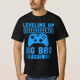 Levelling Up To Big Bro Again T-Shirt