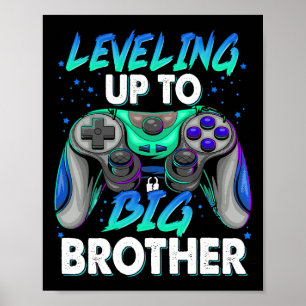 Levelling Up To Big Bro Gamer Video Game Big Broth Poster