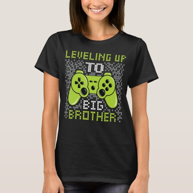 Levelling Up To Big Brother First Time To Big Brot T-Shirt (Front)