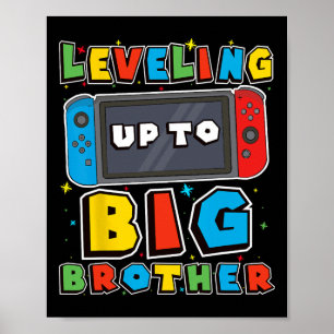 Levelling Up To Big Brother For Gamer Boys Kids Me Poster