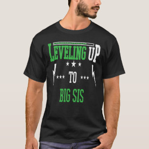 Levelling Up To Big Sis  For Becoming Big Sis T-Shirt