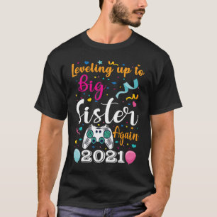 Levelling up to Big Sister Again 2021 Pregnancy An T-Shirt