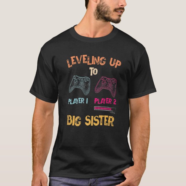 Levelling Up to Big Sister Baby Reveal Video Game  T-Shirt (Front)