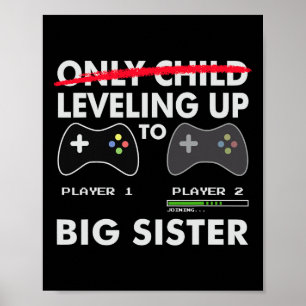 Levelling Up To Big Sister Shirt - Video Game Play Poster