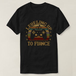 Levelling Up To Fiance Newly Engaged Couple Video T-Shirt