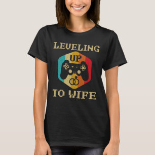 Levelling Up To Wife Bride Gamer Couples Matching  T-Shirt