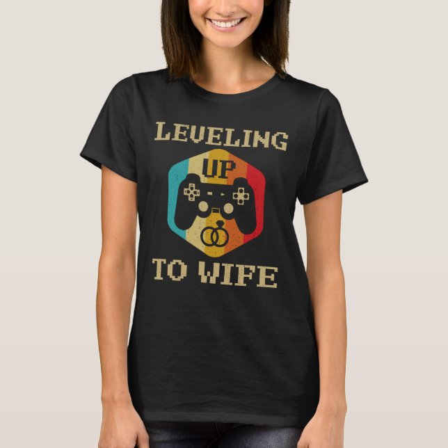 Levelling Up To Wife Bride Gamer Couples Matching  T-Shirt (Front)