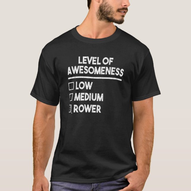 Levels Of Awesomeness Rower Boat Rowing Sculling R T-Shirt (Front)