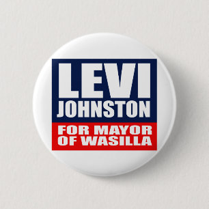 LEVI JOHNSTON FOR MAYOR OF WASILLA 6 CM ROUND BADGE